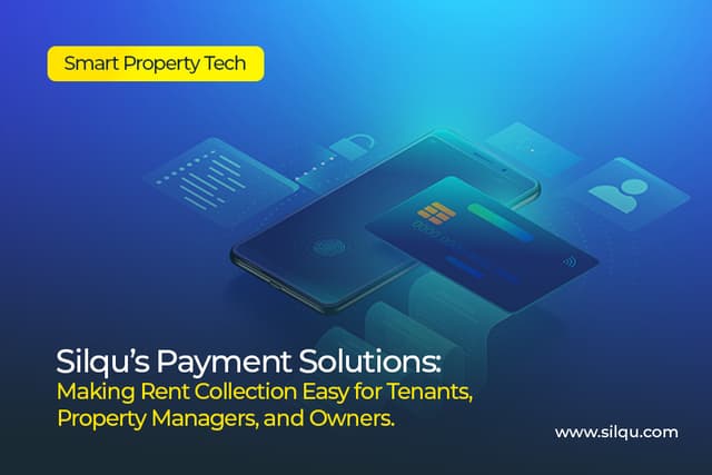 Silqu’s Payment Solutions: Making Rent Collection Easy for Tenants, Property Managers, and Owners